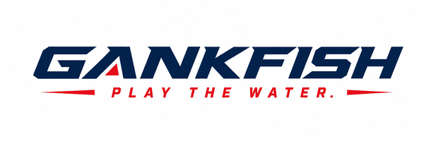 GANKFISH — Play the Water.
